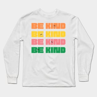 be kind Long Sleeve T-Shirt